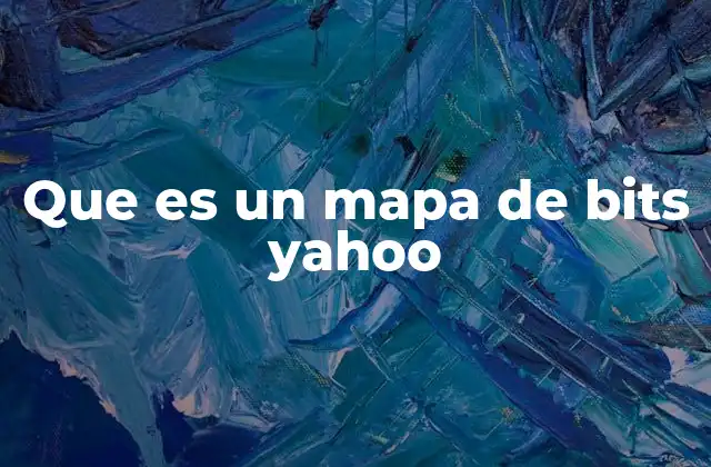 Que es un Mapa de Bits Yahoo