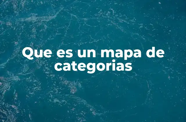 Que es un Mapa de Categorias
