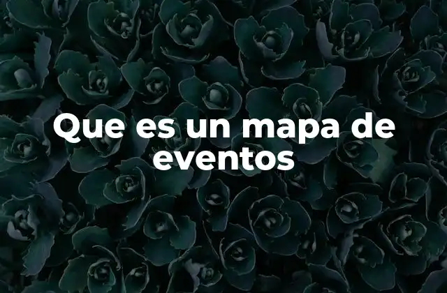 Que es un Mapa de Eventos