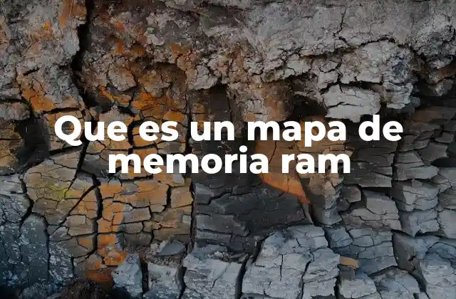 La importancia del mapa de memoria en sistemas operativos
