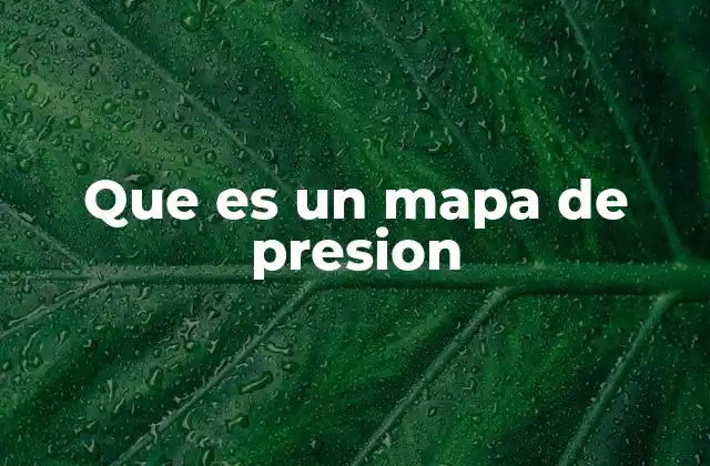 Cómo se construyen los mapas de presión