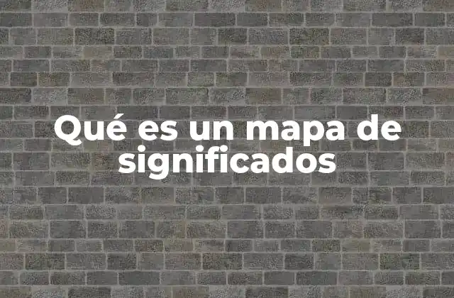 Qué es un Mapa de Significados