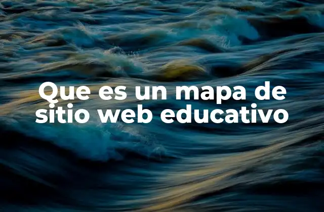 Que es un Mapa de Sitio Web Educativo