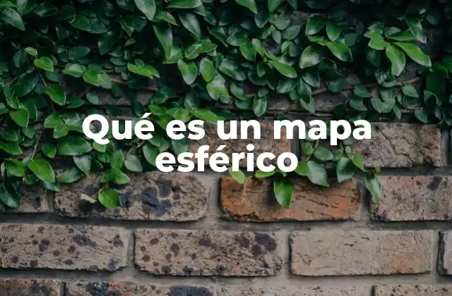 Qué es un Mapa Esférico
