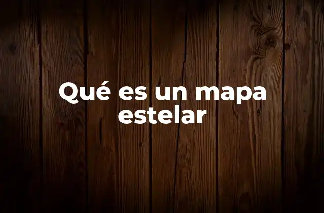 Qué es un Mapa Estelar