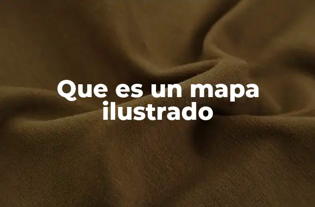 Que es un Mapa Ilustrado
