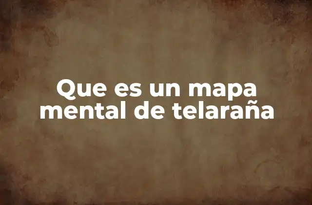 Herramientas para crear mapas mentales de telaraña
