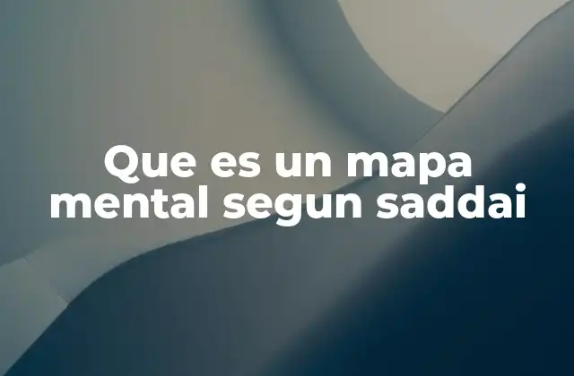 Que es un Mapa Mental Segun Saddai