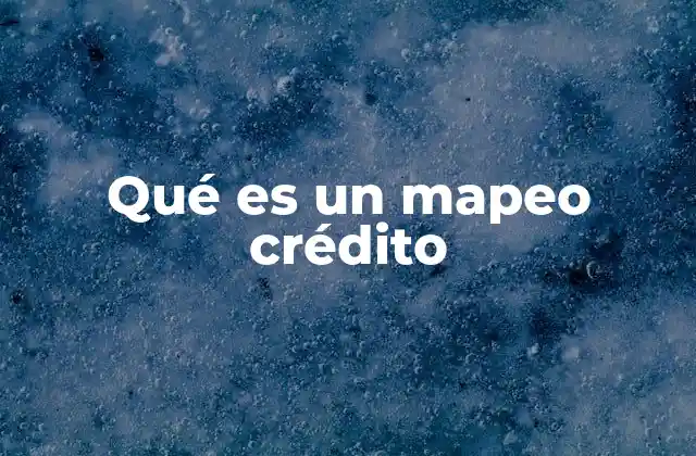 Qué es un Mapeo Crédito