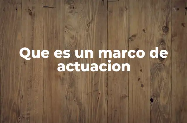 La importancia de los marcos de actuación en la vida cotidiana