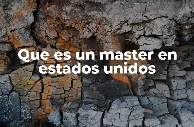 Que es un Master en Estados Unidos