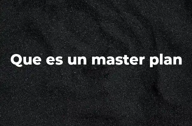 Que es un Master Plan