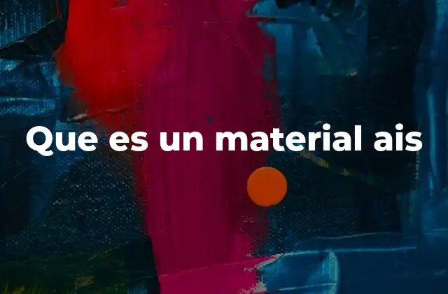 Que es un Material Ais