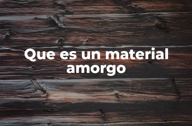 Aplicaciones de los materiales similares al amorgo