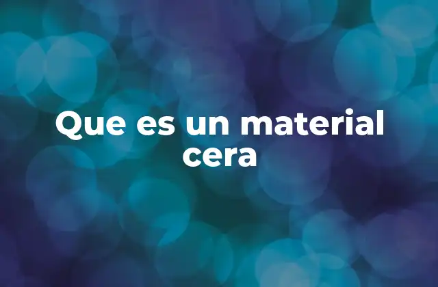 Que es un Material Cera