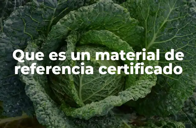 Que es un Material de Referencia Certificado