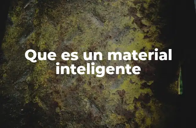 Que es un Material Inteligente