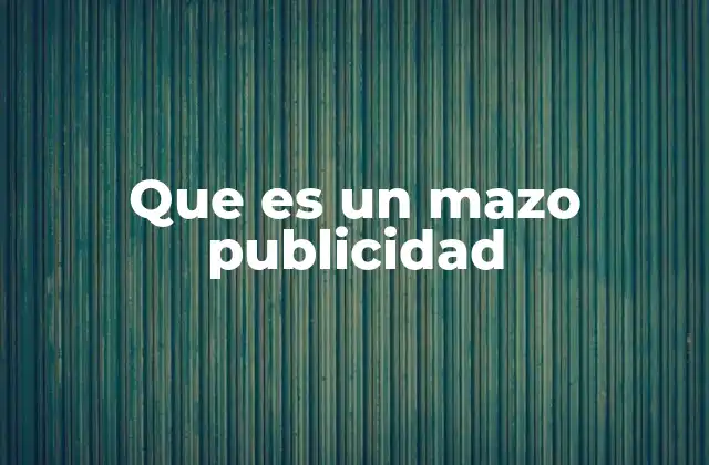 Que es un Mazo Publicidad