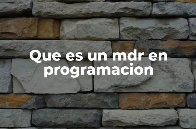 Que es un Mdr en Programacion