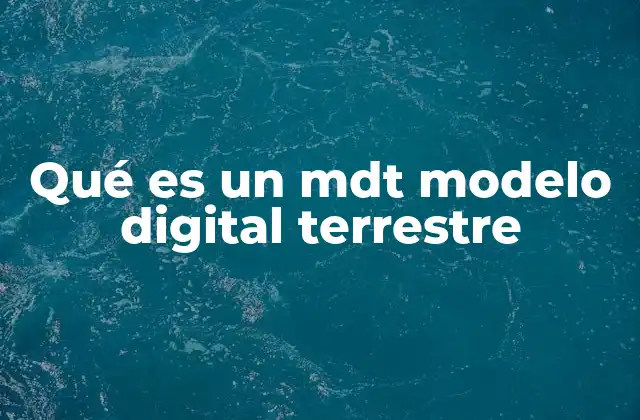 Qué es un Mdt Modelo Digital Terrestre 2 Representación digital del relieve terrestre