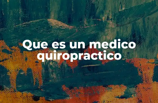 El rol del quiropráctico en el sistema de salud actual