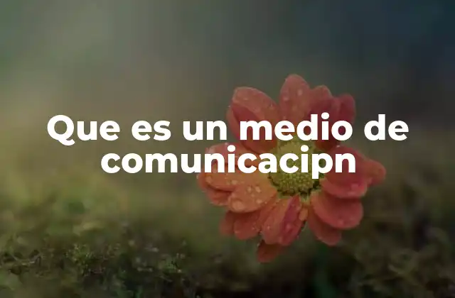 Que es un Medio de Comunicacipn 2 La función social de los canales de difusión