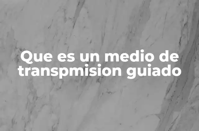 La importancia de los medios de transmisión físicos en las redes modernas