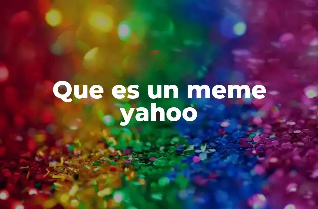 Que es un Meme Yahoo