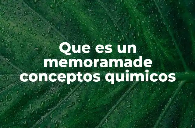 Que es un Memoramade Conceptos Quimicos