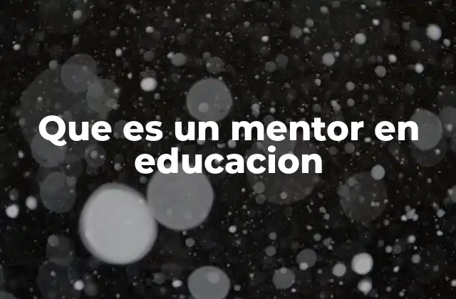 Que es un Mentor en Educacion