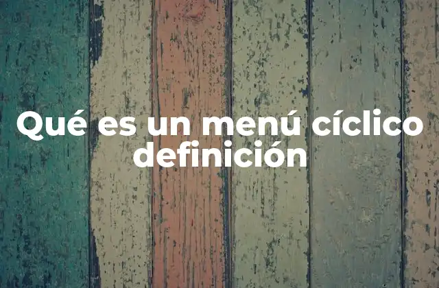 Qué es un Menú Cíclico Definición