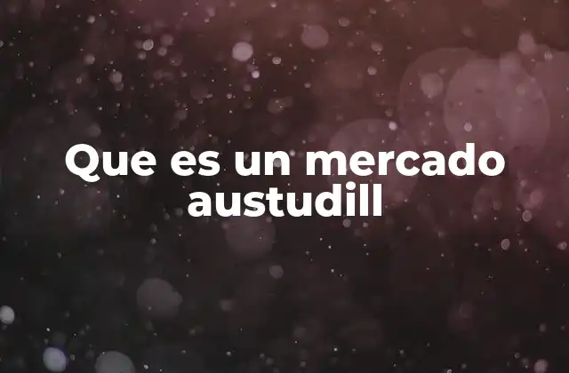 Características de los mercados financieros similares al austudill