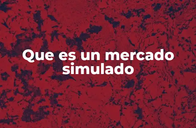 Que es un Mercado Simulado