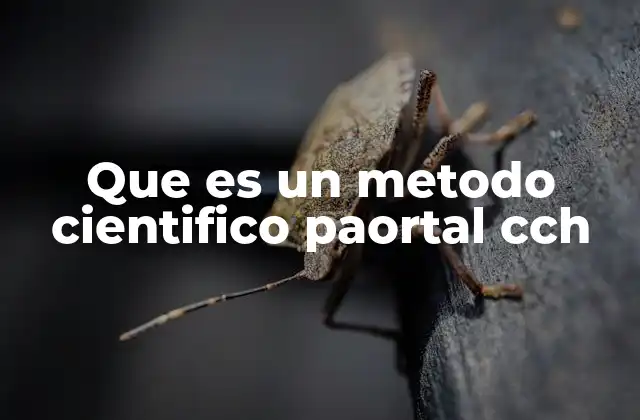 Que es un Metodo Cientifico Paortal Cch