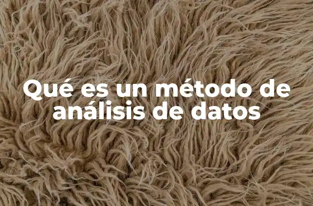 Qué es un Método de Análisis de Datos