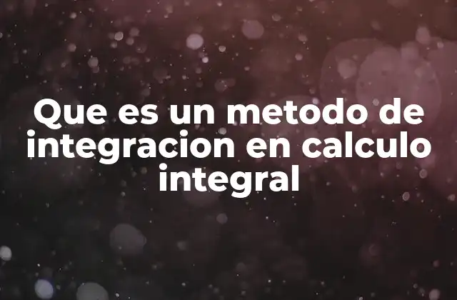 Cómo los métodos de integración resuelven problemas matemáticos complejos