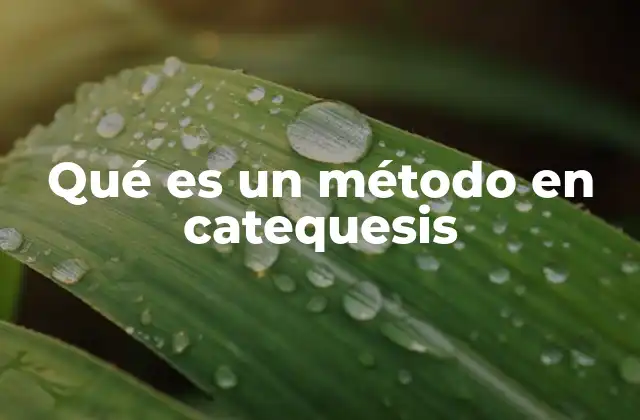 La importancia de estructurar una metodología en la catequesis