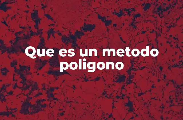 Que es un Metodo Poligono