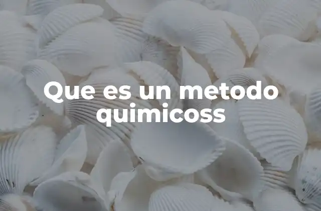 Que es un Metodo Quimicoss