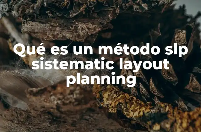 Qué es un Método Slp Sistematic Layout Planning
