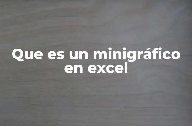 Que es un Minigráfico en Excel