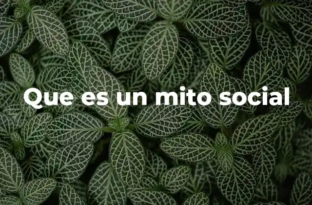 Que es un Mito Social