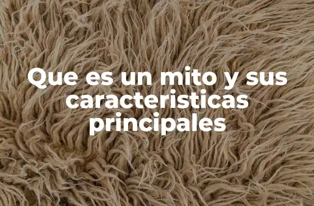 Que es un Mito y Sus Caracteristicas Principales 2 La importancia del mito en la formación de las sociedades