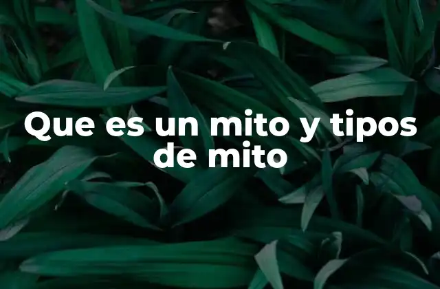 Que es un Mito y Tipos de Mito