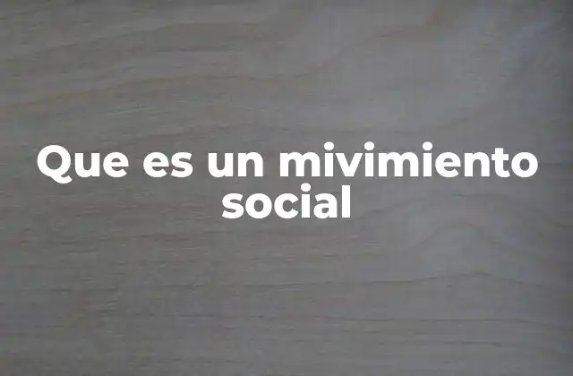 Que es un Mivimiento Social