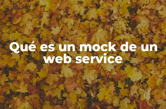 Qué es un Mock de un Web Service