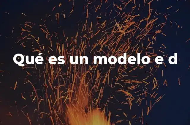 Qué es un Modelo e D
