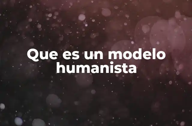 Que es un Modelo Humanista 2 El enfoque del modelo humanista en la formación integral