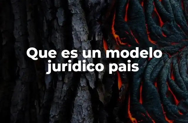 Que es un Modelo Juridico Pais 2 La importancia del modelo jurídico en la estabilidad institucional