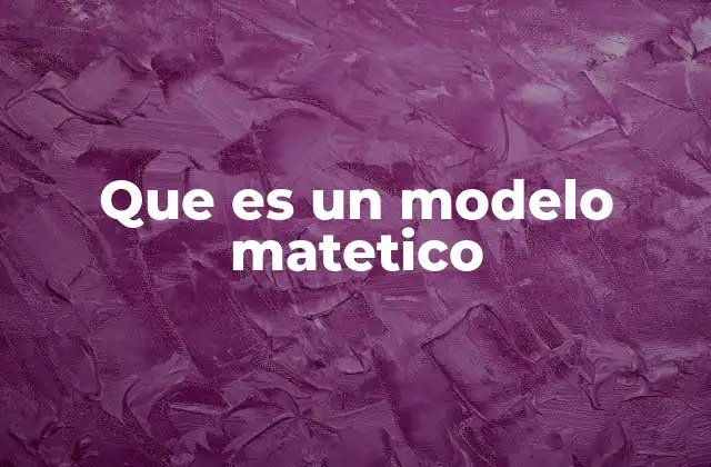La importancia de los modelos matemáticos en la toma de decisiones